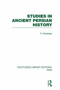 Studies in Ancient Persian History (RLE Iran A) (eBook, PDF) - Kershasp, P.