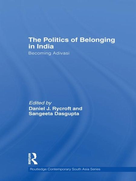 The Politics of Belonging in India (eBook, ePUB) The Politics of Belonging in India (eBook, ePUB)