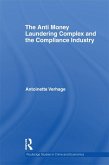 The Anti Money Laundering Complex and the Compliance Industry (eBook, PDF)