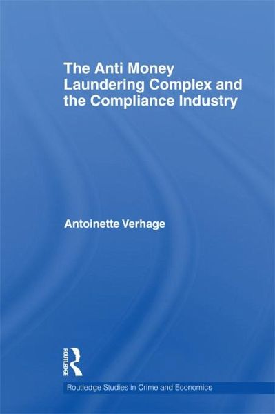 The Anti Money Laundering Complex and the Compliance Industry (eBook, PDF) The Anti Money Laundering Complex and the Compliance Industry (eBook, PDF)