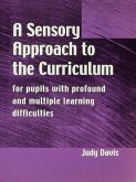 A Sensory Approach to the Curriculum (eBook, ePUB) A Sensory Approach to the Curriculum (eBook, ePUB)