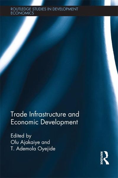 Trade Infrastructure and Economic Development (eBook, ePUB) Trade Infrastructure and Economic Development (eBook, ePUB)
