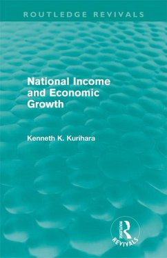 National Income and Economic Growth (Routledge Revivals) (eBook, ePUB) - Kurihara, Kenneth Kenkichi
