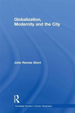 Globalization, Modernity and the City (eBook, ePUB) - Short, John Rennie