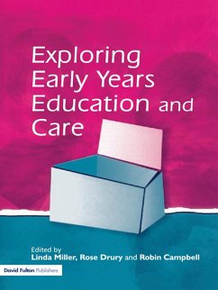 Exploring Early Years Education and Care (eBook, ePUB) - Miller, Linda; Drury, Rose; Campbell, Robin