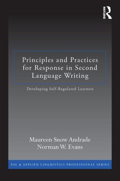Principles and Practices for Response in Second Language Writing (eBook, PDF) - Andrade, Maureen Snow; Evans, Norman W.