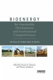 Bioenergy for Sustainable Development and International Competitiveness (eBook, ePUB) Bioenergy for Sustainable Development and International Competitiveness (eBook, ePUB)