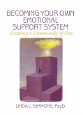 Becoming Your Own Emotional Support System (eBook, PDF) Becoming Your Own Emotional Support System (eBook, PDF)