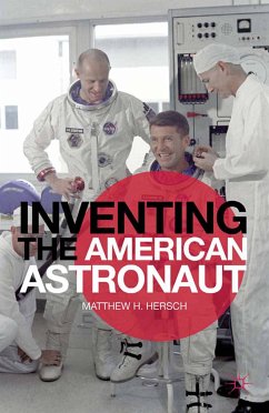Inventing the American Astronaut (eBook, PDF) - Hersch, Matthew H.