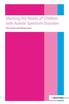 Meeting the needs of children with autistic spectrum disorders (eBook, ePUB) - Jordan, Rita; Jones, Glenys