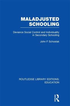 Maladjusted Schooling (RLE Edu L) (eBook, ePUB) - Schostak, John