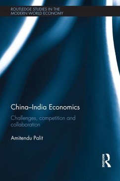 China-India Economics (eBook, ePUB) - Palit, Amitendu China-India Economics (eBook, ePUB) - Palit, Amitendu
