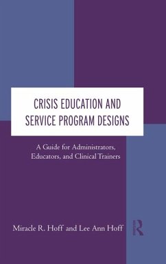 Crisis Education and Service Program Designs (eBook, PDF) - Hoff, Miracle R.; Hoff, Lee Ann