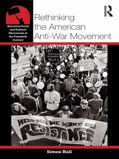 Rethinking the American Anti-War Movement (eBook, ePUB) - Hall, Simon