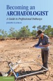 Becoming an Archaeologist (eBook, PDF)