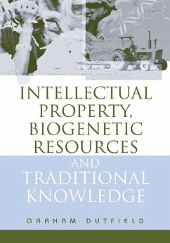 Intellectual Property, Biogenetic Resources and Traditional Knowledge (eBook, PDF) - Dutfield, Graham