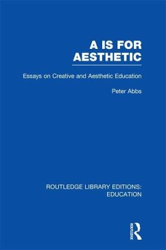 Aa is for Aesthetic (RLE Edu K) (eBook, PDF) - Abbs, Peter Aa is for Aesthetic (RLE Edu K) (eBook, PDF) - Abbs, Peter