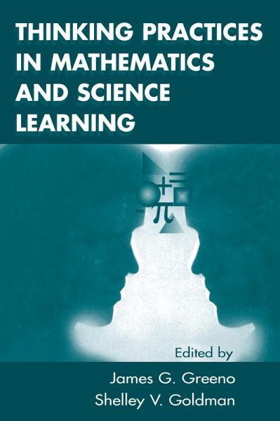 Thinking Practices in Mathematics and Science Learning (eBook, PDF) Thinking Practices in Mathematics and Science Learning (eBook, PDF)