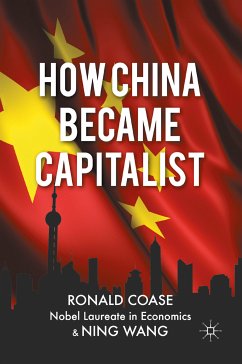 How China Became Capitalist (eBook, PDF) - Coase, R.; Wang, N.