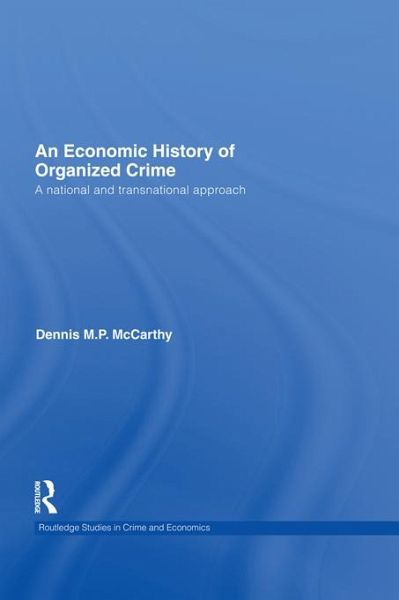 An Economic History of Organized Crime (eBook, PDF) An Economic History of Organized Crime (eBook, PDF)