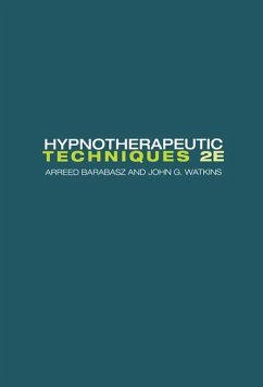 Hypnotherapeutic Techniques (eBook, ePUB) - Barabasz, Arreed; Watkins, John G.
