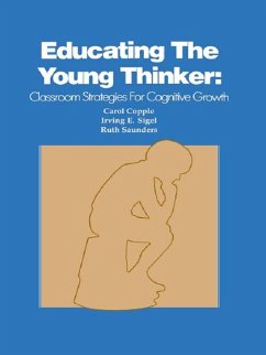 Educating the Young Thinker (eBook, PDF) - Copple, C.; Sigel, I. E.; Saunders, R.