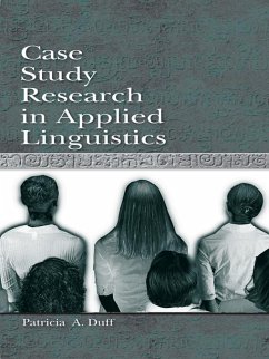 Case Study Research in Applied Linguistics (eBook, PDF) - Duff, Patricia