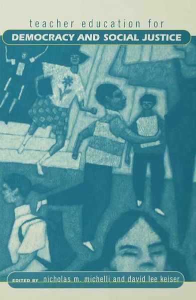 Teacher Education for Democracy and Social Justice (eBook, ePUB) Teacher Education for Democracy and Social Justice (eBook, ePUB)