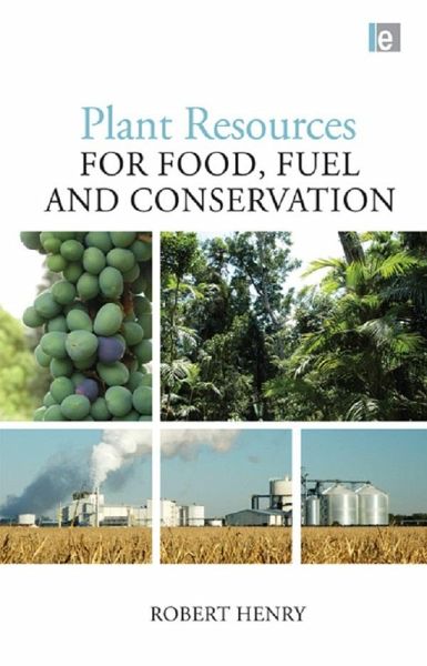 Plant Resources for Food, Fuel and Conservation (eBook, ePUB) Plant Resources for Food, Fuel and Conservation (eBook, ePUB)