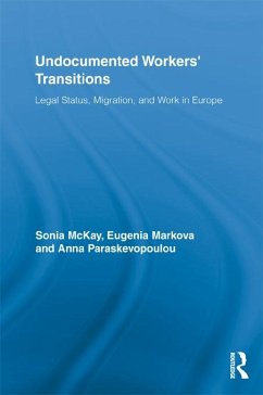 Undocumented Workers' Transitions (eBook, PDF) - Mckay, Sonia; Markova, Eugenia; Paraskevopoulou, Anna