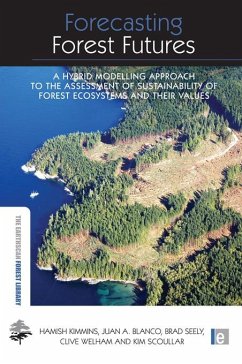 Forecasting Forest Futures (eBook, ePUB) - Kimmins, Hamish; Blanco, Juan A.; Seely, Brad; Welham, Clive; Scoullar, Kim