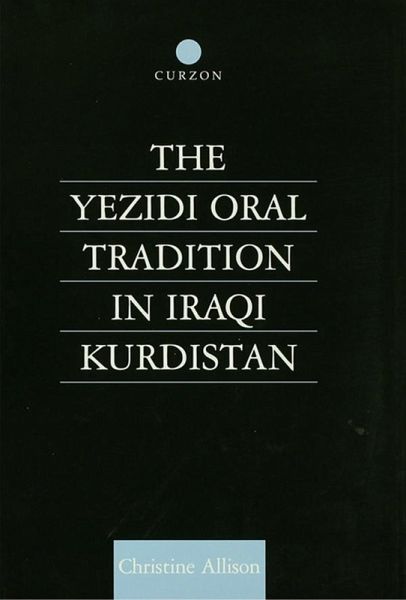 The Yezidi Oral Tradition in Iraqi Kurdistan (eBook, ePUB) The Yezidi Oral Tradition in Iraqi Kurdistan (eBook, ePUB)
