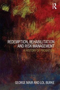 Redemption, Rehabilitation and Risk Management (eBook, PDF) - Mair, George; Burke, Lol