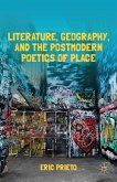 Literature, Geography, and the Postmodern Poetics of Place (eBook, PDF)