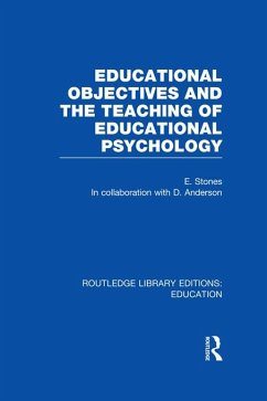 Educational Objectives and the Teaching of Educational Psychology (eBook, ePUB) - Stones, Edgar