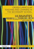 Cross-Curricular Teaching and Learning in the Secondary School... Humanities (eBook, PDF)