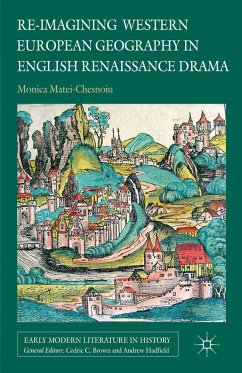 Re-imagining Western European Geography in English Renaissance Drama (eBook, PDF)