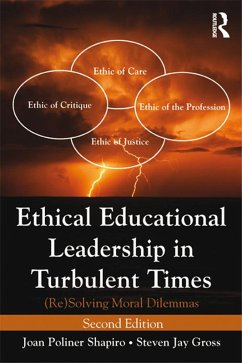 Ethical Educational Leadership in Turbulent Times (eBook, PDF) - Shapiro, Joan Poliner; Gross, Steven Jay