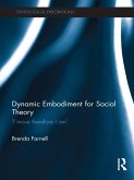 Dynamic Embodiment for Social Theory (eBook, ePUB)