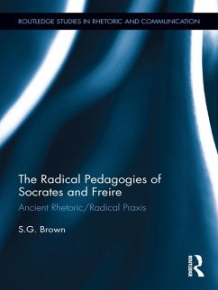 The Radical Pedagogies of Socrates and Freire (eBook, PDF) - Brown, Stephen