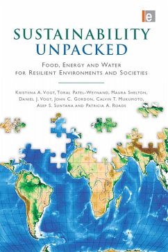 Sustainability Unpacked (eBook, ePUB) - Vogt, Kristiina; Patel-Weynand, Toral; Shelton, Maura; Vogt, Daniel J; Gordon, John; Mukumoto, Cal; Suntana, Asep. S.; Roads, Patricia A.