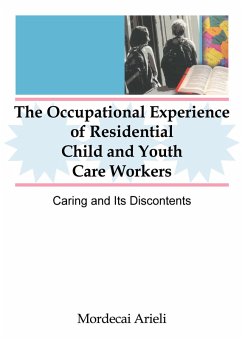 The Occupational Experience of Residential Child and Youth Care Workers (eBook, PDF) - Beker, Jerome; Arieli, Mordecai