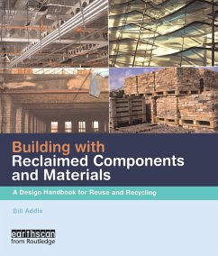 Building with Reclaimed Components and Materials (eBook, ePUB) - Addis, Bill