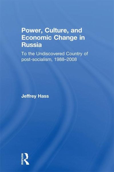 Power, Culture, and Economic Change in Russia (eBook, ePUB) Power, Culture, and Economic Change in Russia (eBook, ePUB)