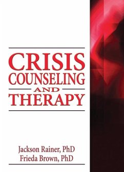 Crisis Counseling and Therapy (eBook, PDF) - Rainer, Jackson; Brown, Frieda