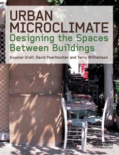 Urban Microclimate (eBook, ePUB) - Erell, Evyatar; Pearlmutter, David; Williamson, Terence