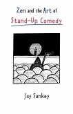 Zen and the Art of Stand-Up Comedy (eBook, ePUB)