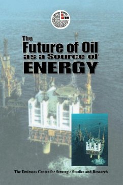 The Future of Oil as a Source of Energy (eBook, PDF) - The Emirates Center for Strategic Studies and Research