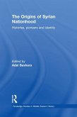 The Origins of Syrian Nationhood (eBook, ePUB) The Origins of Syrian Nationhood (eBook, ePUB)