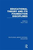 Educational Theory and Its Foundation Disciplines (RLE Edu K) (eBook, PDF)